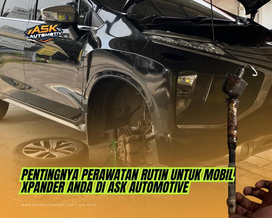 Pentingnya Perawatan Rutin untuk Mobil Xpander Anda di ASK Automotive