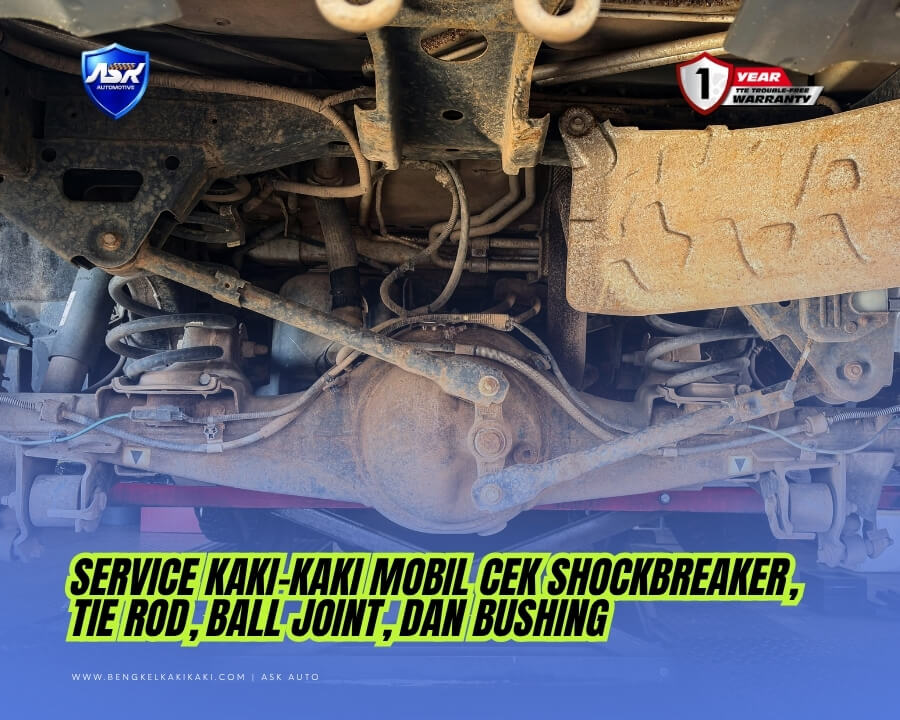 Service Kaki Kaki Mobil di Bekasi Cek Shockbreaker Tie Rod Ball Joint dan Bushing